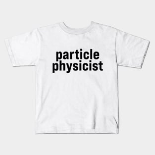 Particle Physicist Kids T-Shirt